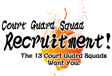 Court Guard Squad Recruitment! The 13 Court Guard Squads Want You!