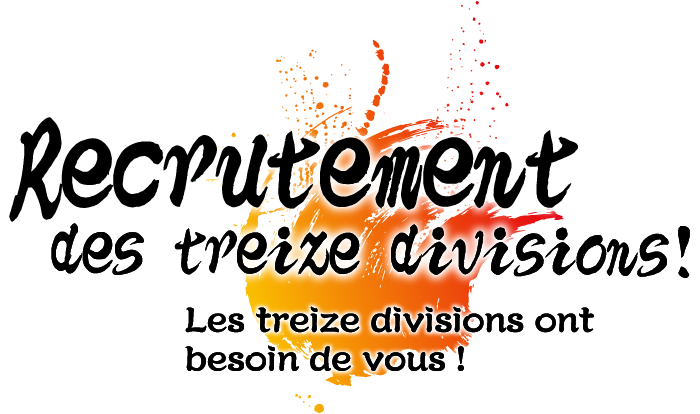 Recrutement des treize divisions! Les treize divisions ont besoin de vous !